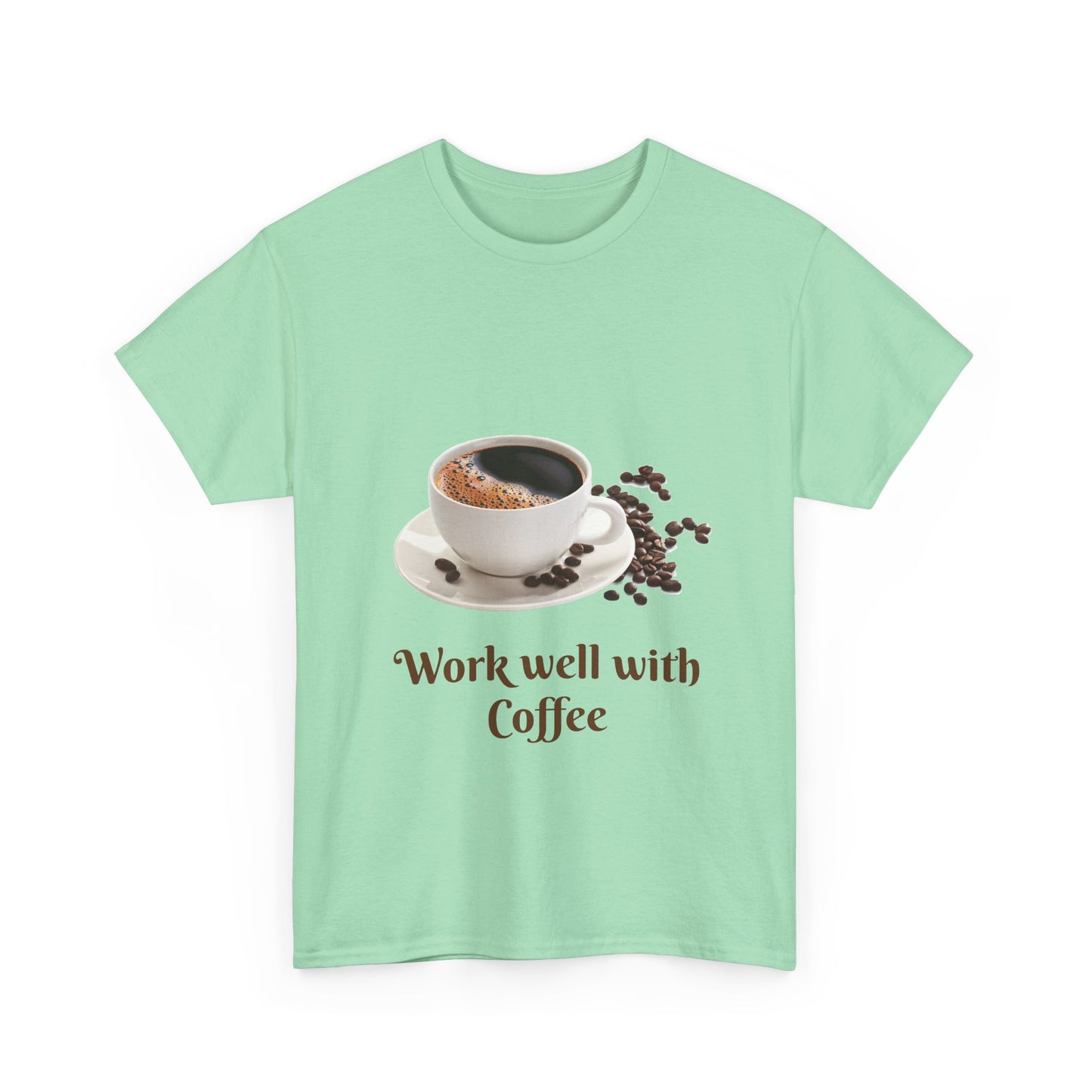 Coffee T-Shirt — "Work Well With Coffee" Graphic Tee