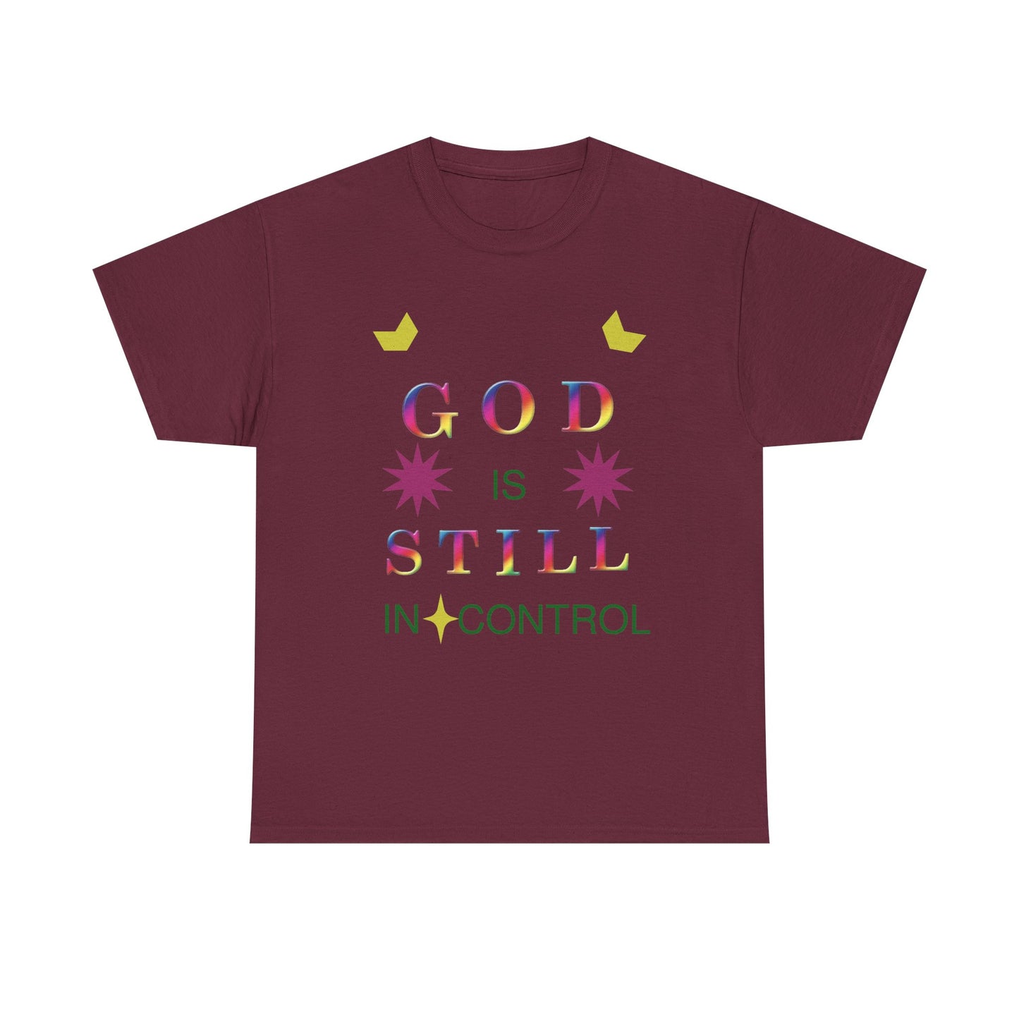 Faith Graphic Tee — "God Is Still In Control" Inspirational Christian T-Shirt