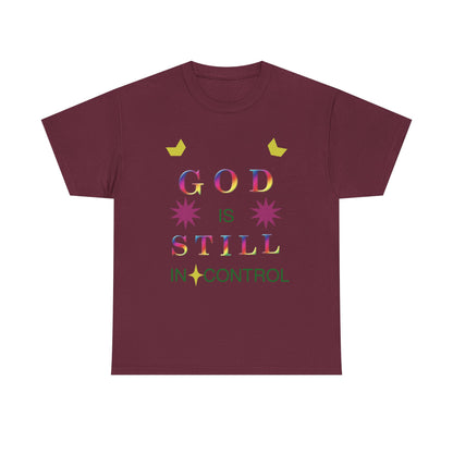 Faith Graphic Tee — "God Is Still In Control" Inspirational Christian T-Shirt