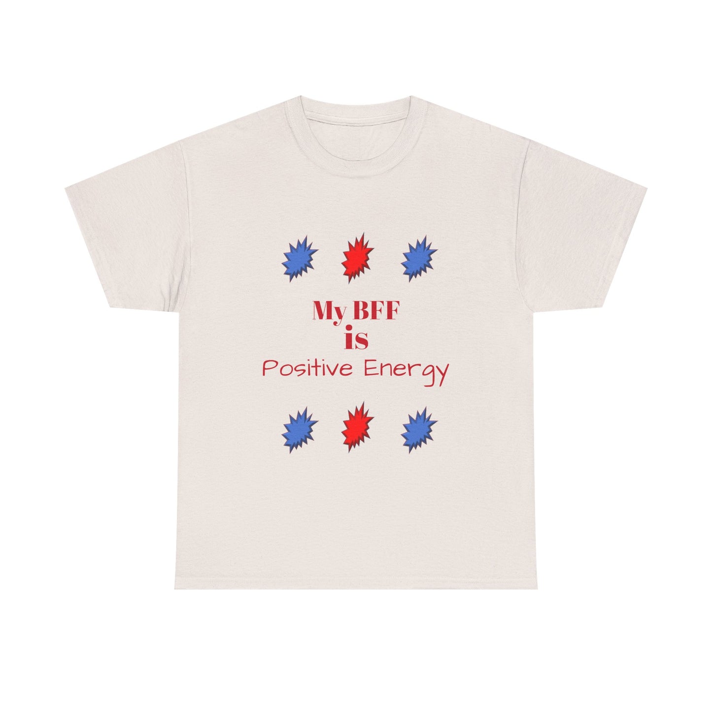 Positive Energy T-shirt — My BFF Graphic Tee