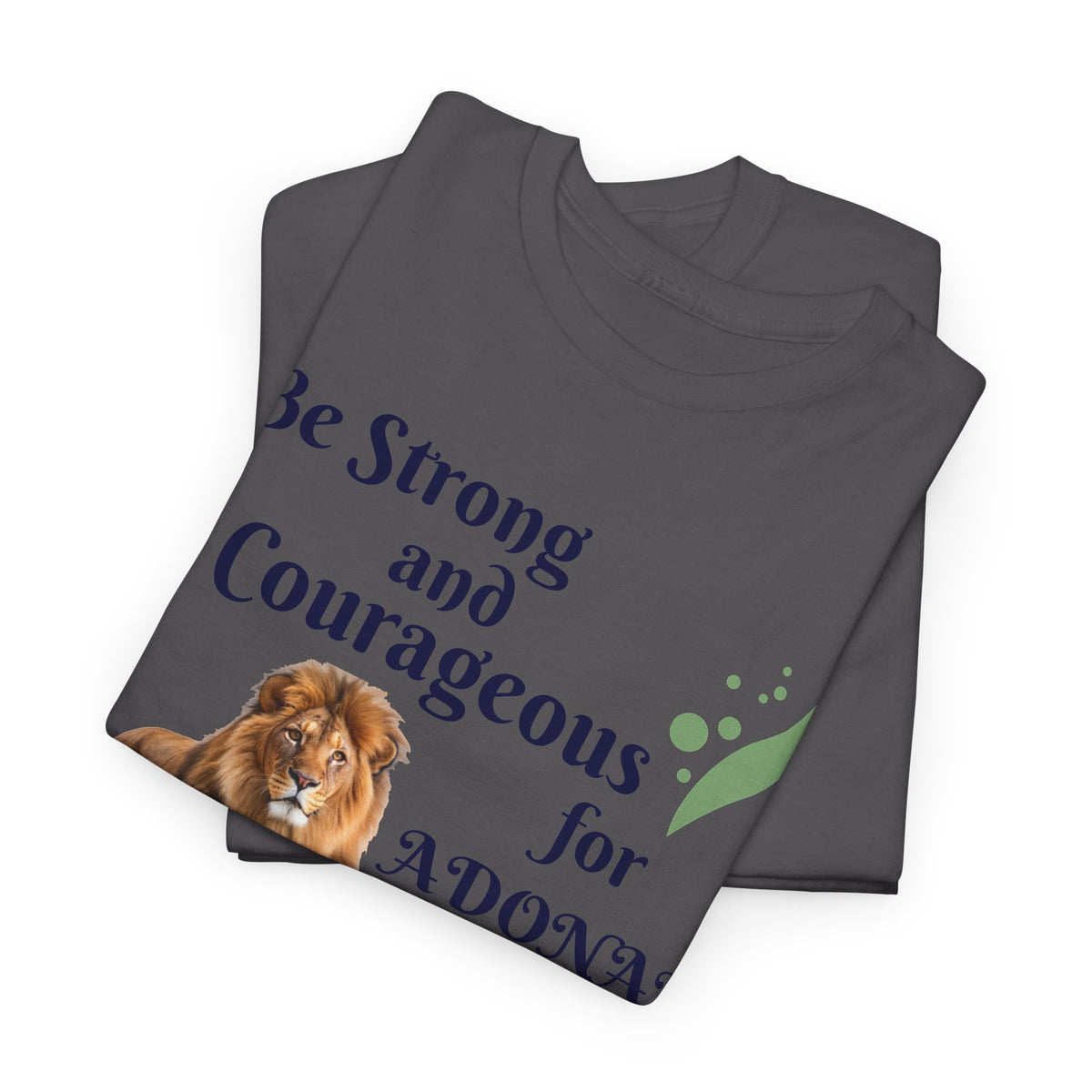 Lion Scripture Tee — "Be Strong and Courageous for Adonai" Joshua 1:9