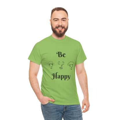 Be Happy T-Shirt — Positive Message Tee