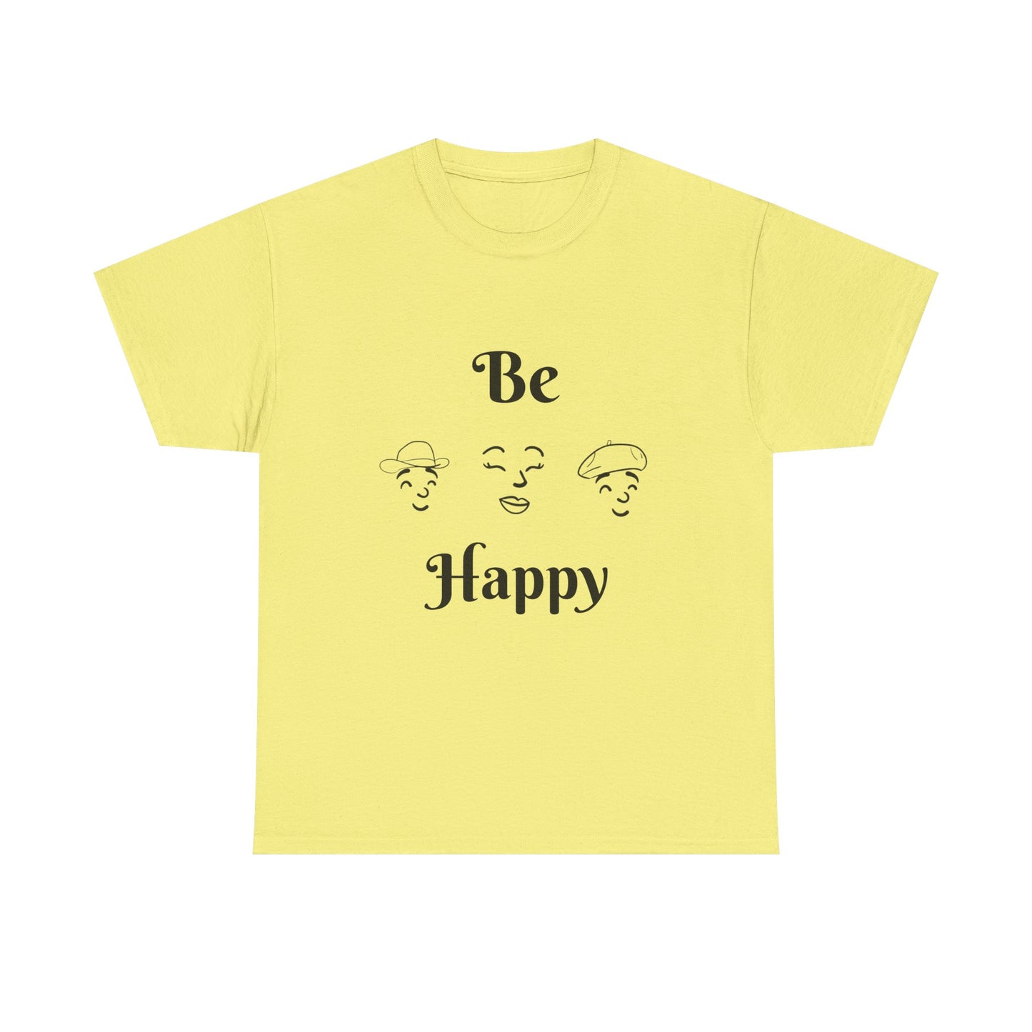 Be Happy T-Shirt — Positive Message Tee
