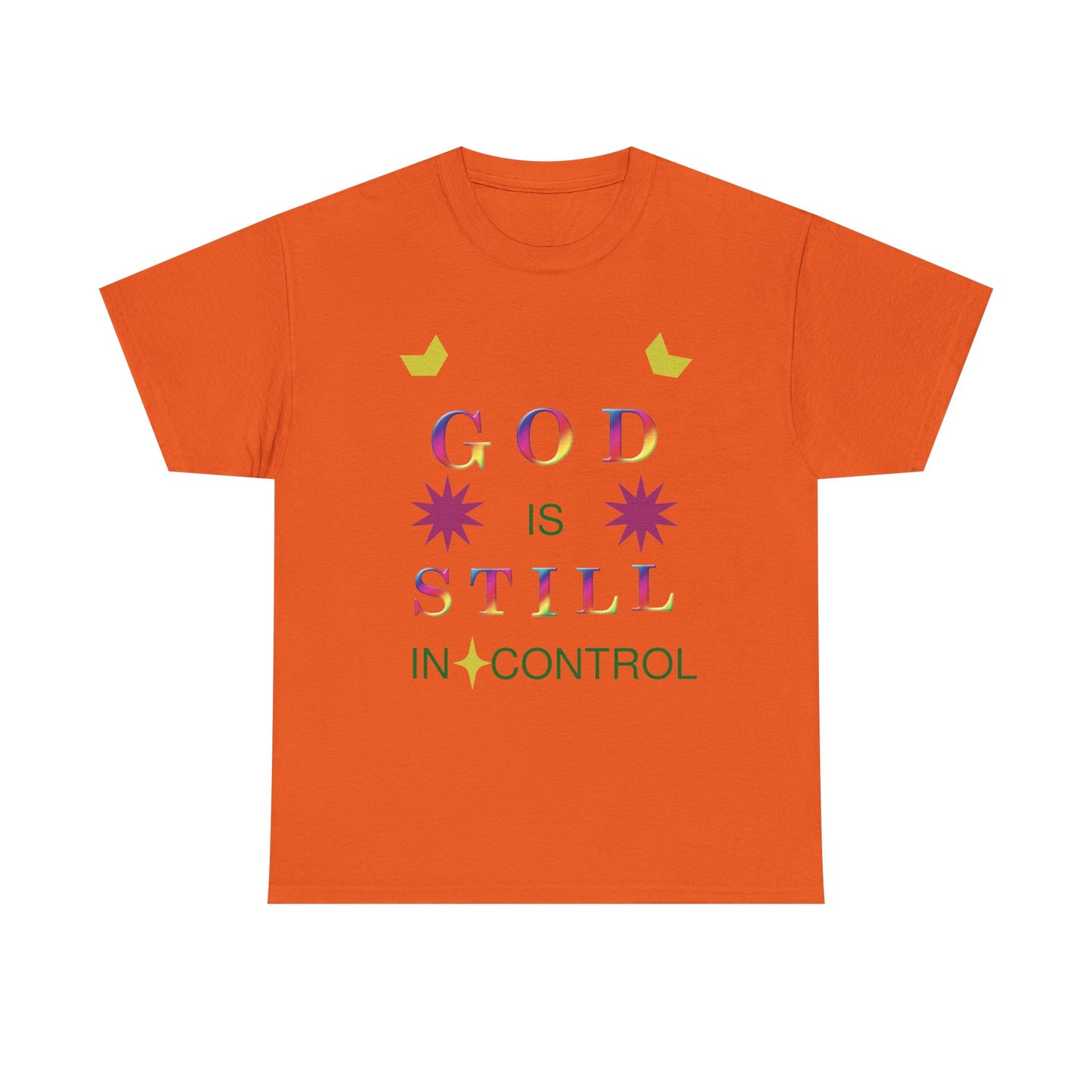 Faith Graphic Tee — "God Is Still In Control" Inspirational Christian T-Shirt