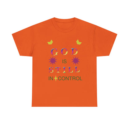 Faith Graphic Tee — "God Is Still In Control" Inspirational Christian T-Shirt