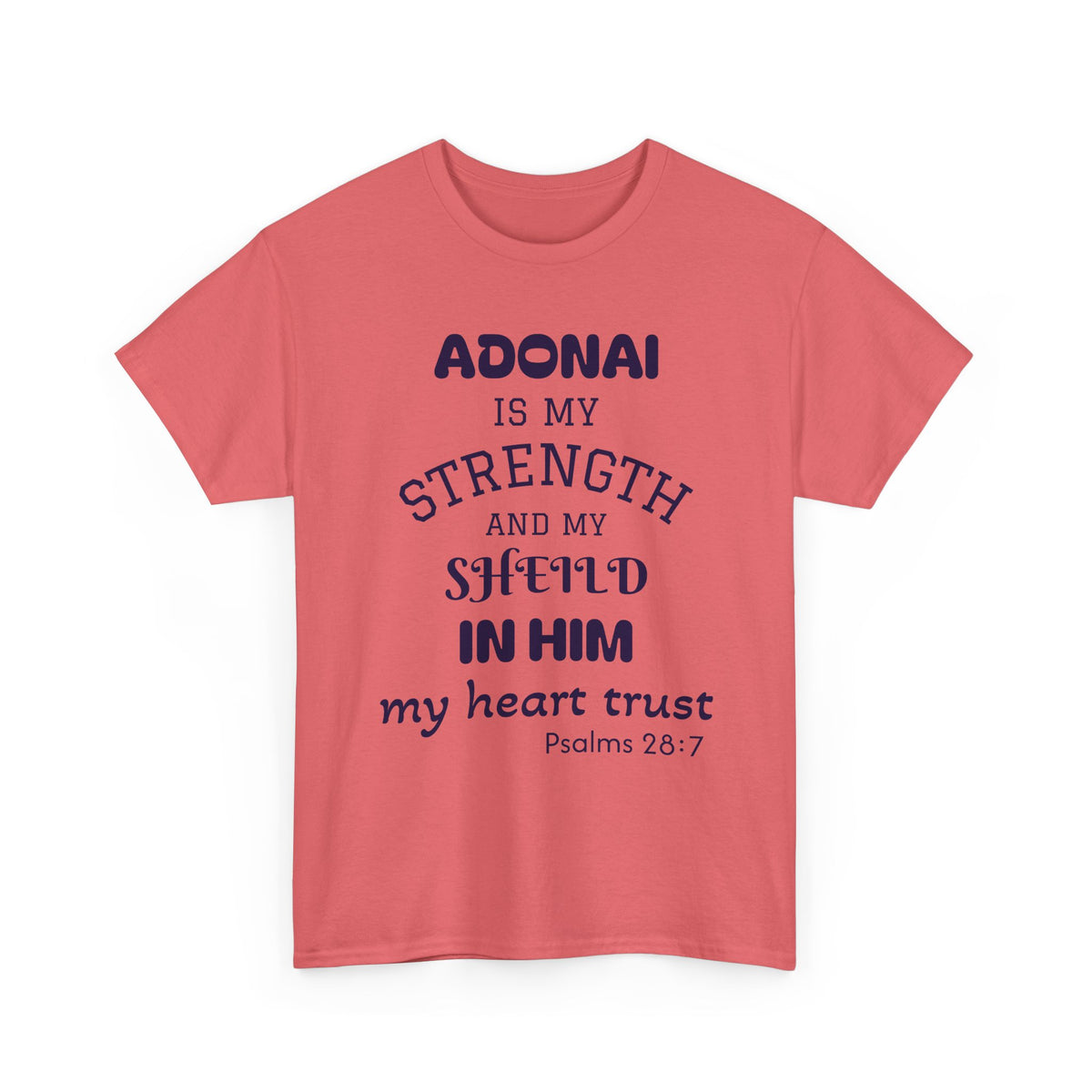 Adonai Is My Strength Tee — Psalm 28:7 Christian Faith Shirt