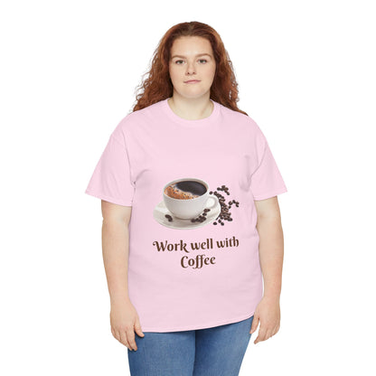 Coffee T-Shirt — "Work Well With Coffee" Graphic Tee