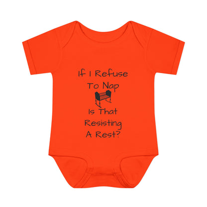 Infant Bodysuit – "If I Refuse To Nap Is That Resisting A Rest?" Funny Baby Onesie