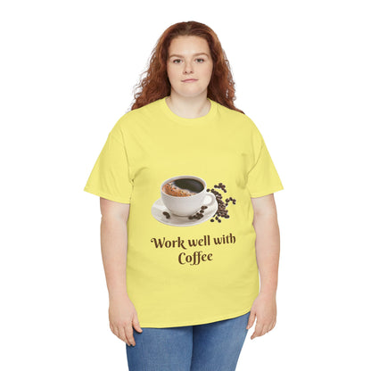 Coffee T-Shirt — "Work Well With Coffee" Graphic Tee