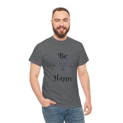Be Happy T-Shirt — Positive Message Tee