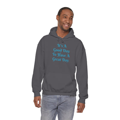 Hoodie — "It's A Good Day To Have A Great Day" Positive Quote Pullover