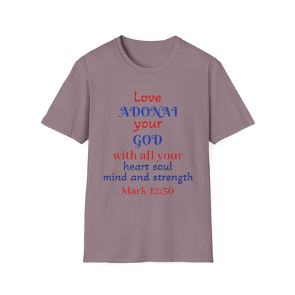 Love Adonai Your God T-Shirt — Mark 12:30 Christian Faith Tee