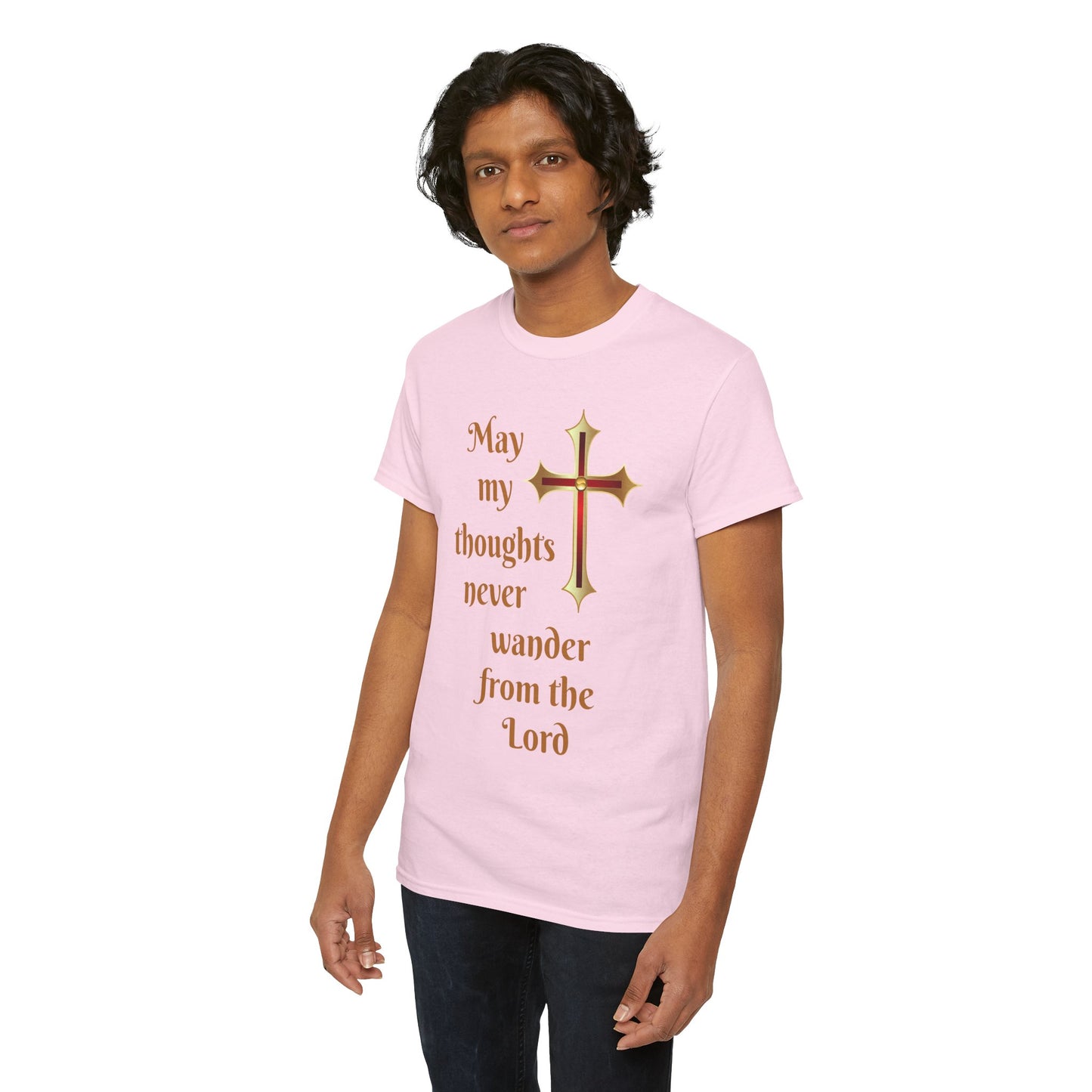 May my thoughts never wander from the Lord T-shirt
