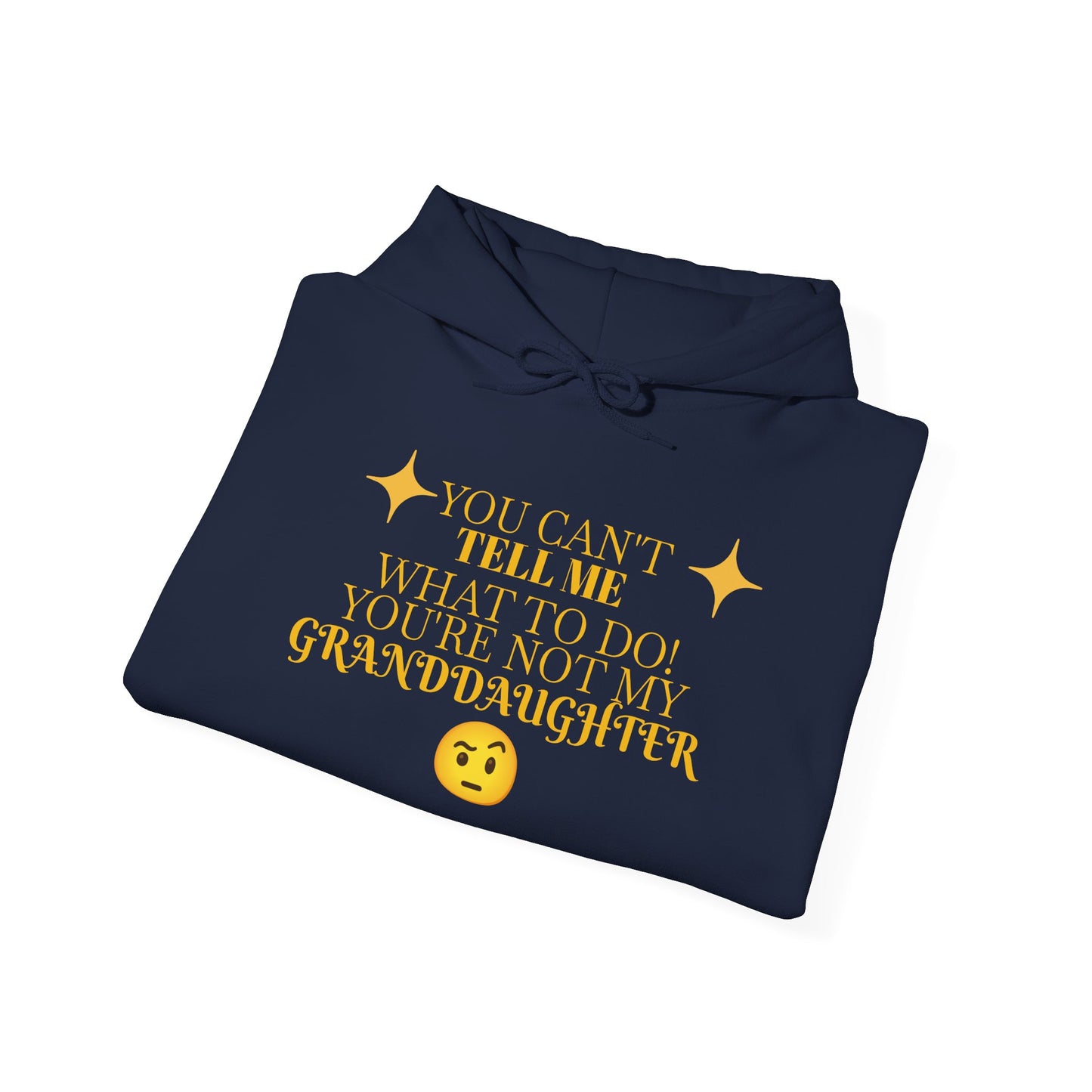 Can't Tell Me What To Do Hooded Sweatshirt