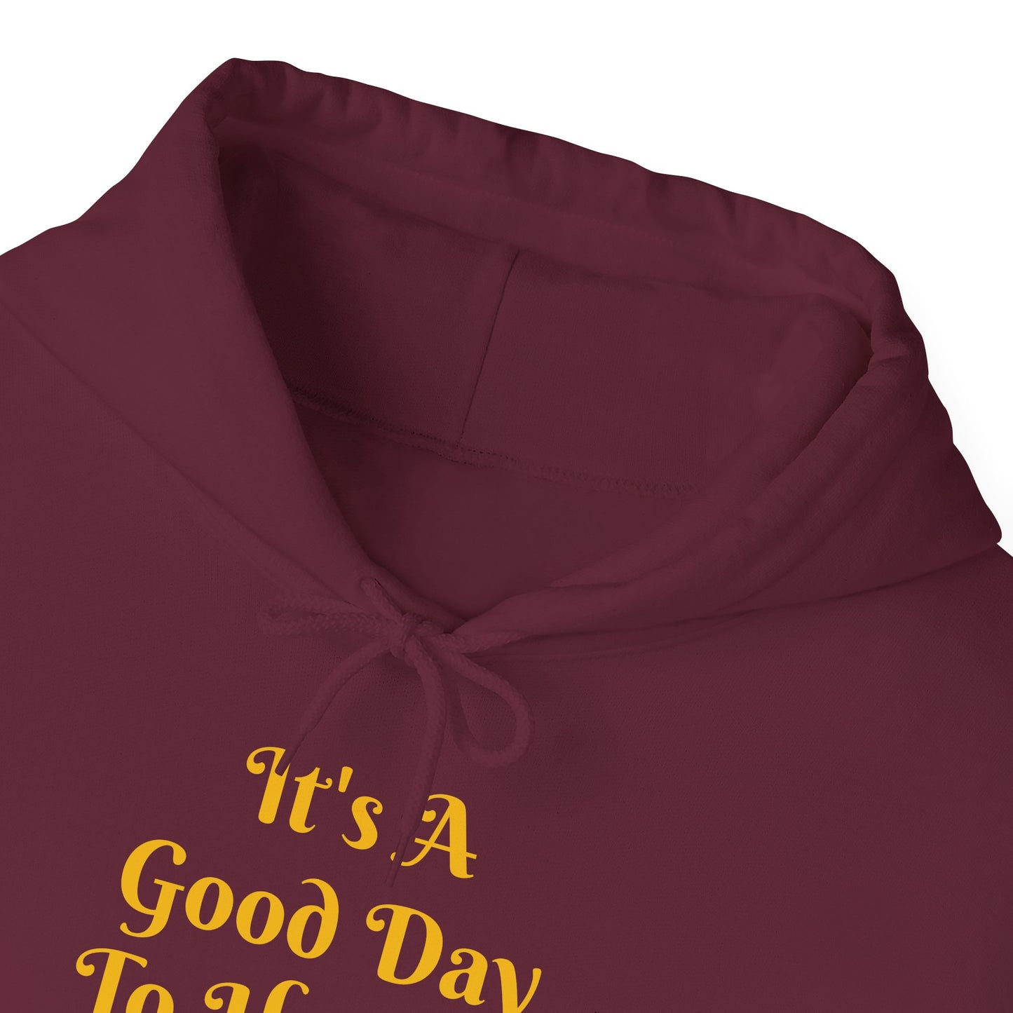 It's A Good Day Hooded Sweatshirt