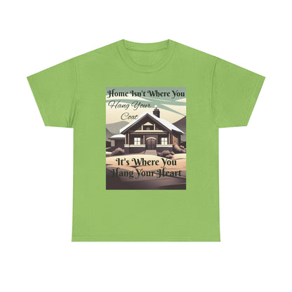 Home Isn't Where You Hang Your Coat T-shirt