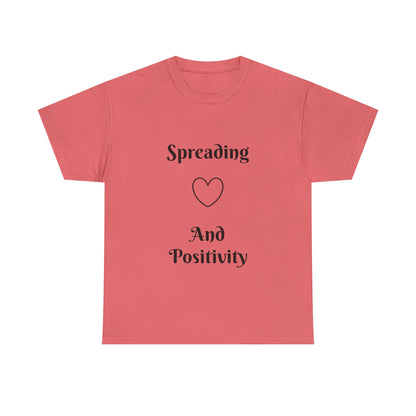 Spreading Love and Positivity T-Shirt — Inspirational Graphic Tee
