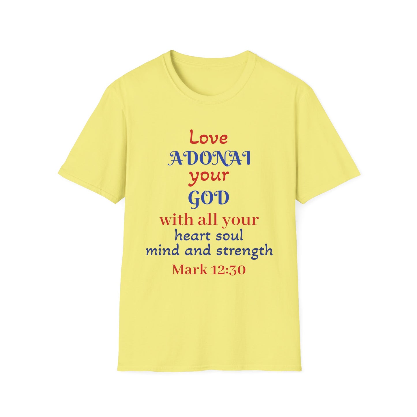 Love Adonai Your God T-Shirt — Mark 12:30 Christian Faith Tee