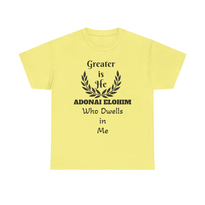 Greater Is He Who Dwells In Me T-Shirt — Christian Faith Inspirational Tee