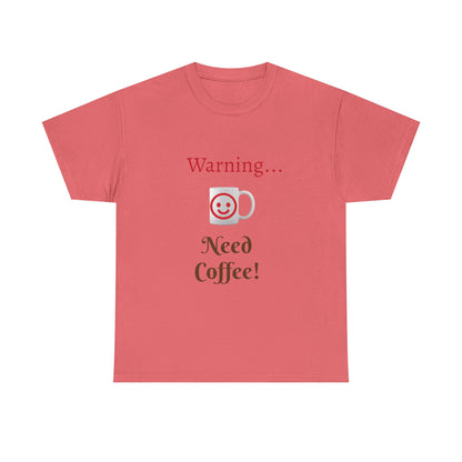 Warning... Need Coffee T-Shirt — Funny Coffee Lover Tee