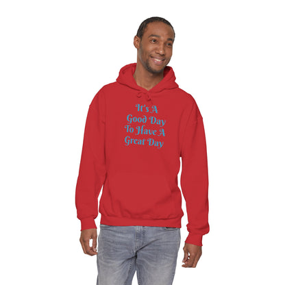 Hoodie — "It's A Good Day To Have A Great Day" Positive Quote Pullover