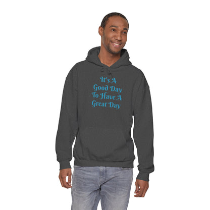 Hoodie — "It's A Good Day To Have A Great Day" Positive Quote Pullover