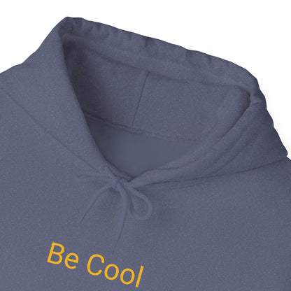 Be Cool Hooded Sweatshirt