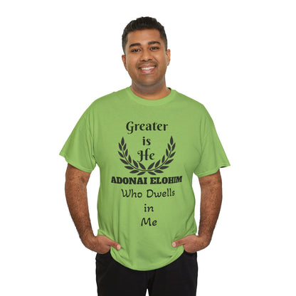 Greater Is He Who Dwells In Me T-Shirt — Christian Faith Inspirational Tee