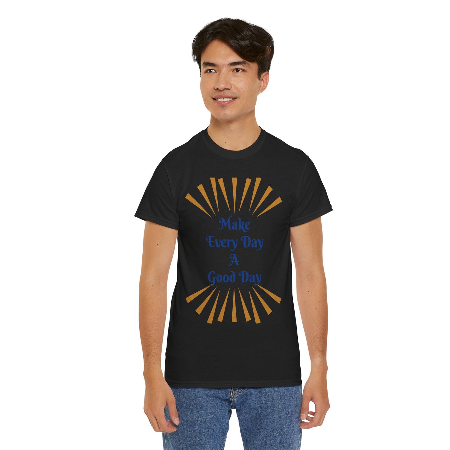Make Every Day A Good Day T-Shirt