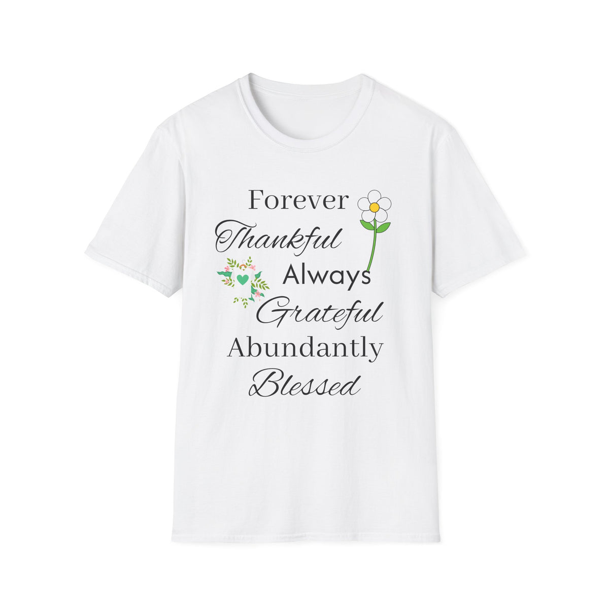 Thankful Always Grateful Blessed T-Shirt — Inspirational Floral Faith Tee