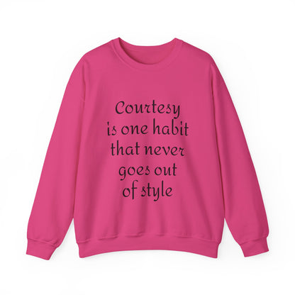 Crewneck Sweatshirt — "Courtesy is One Habit That Never Goes Out of Style" Inspirational Quote