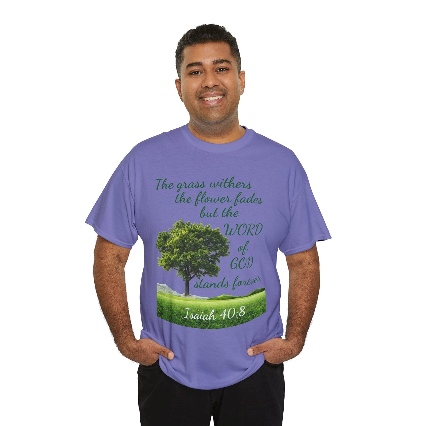 Isaiah 40:8 Christian Tee — “The grass withers… but the WORD of GOD stands forever”