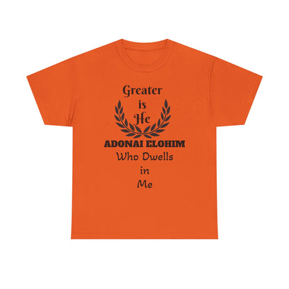 Greater Is He Who Dwells In Me T-Shirt — Christian Faith Inspirational Tee