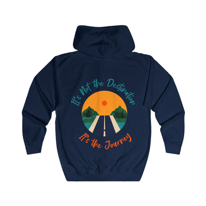 It's Not the Destination It's the Journey Unisex Full Zip Hoodie