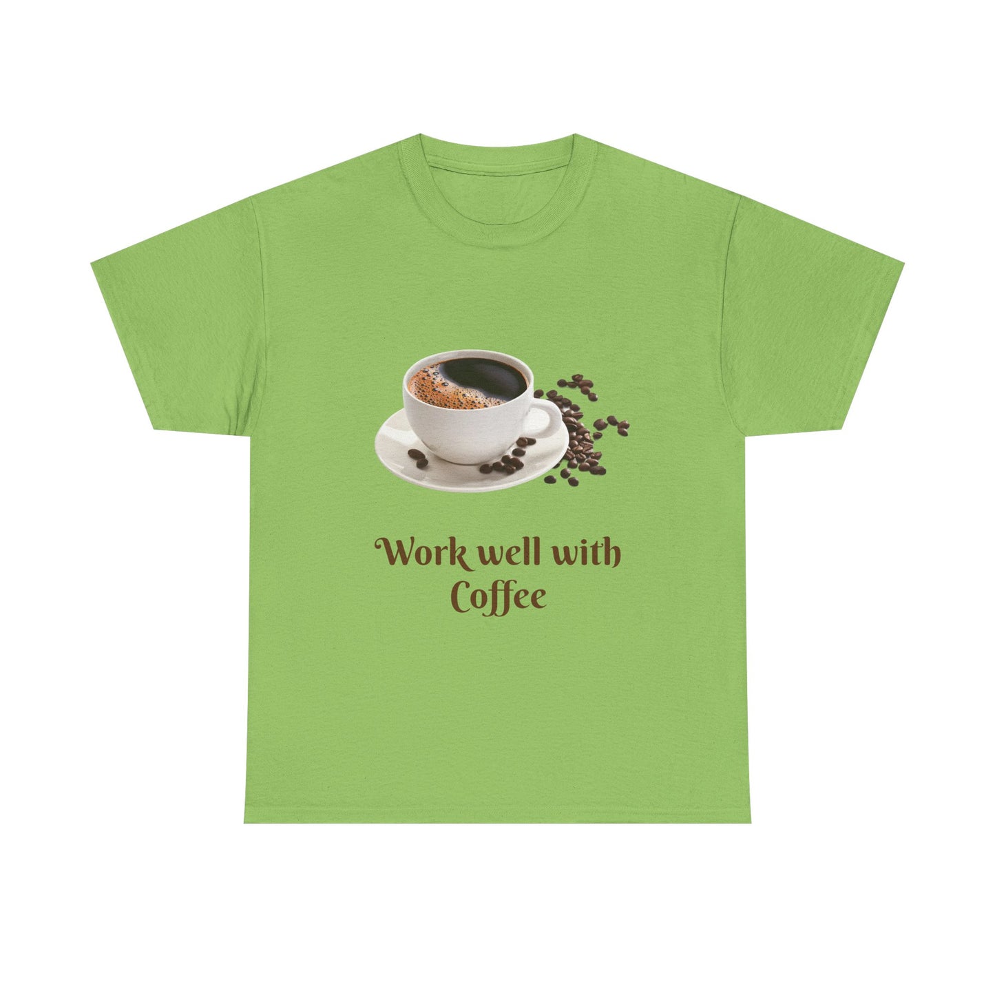 Work well with Coffee T-shirt