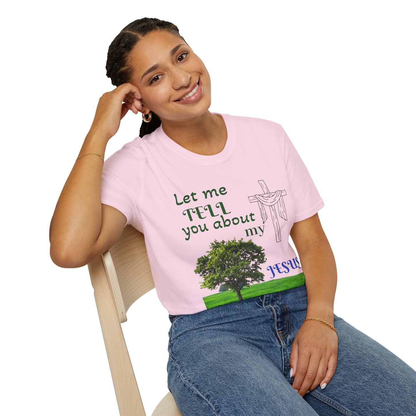 Jesus Faith T-Shirt — "Let Me Tell You About My Jesus" Christian Tee