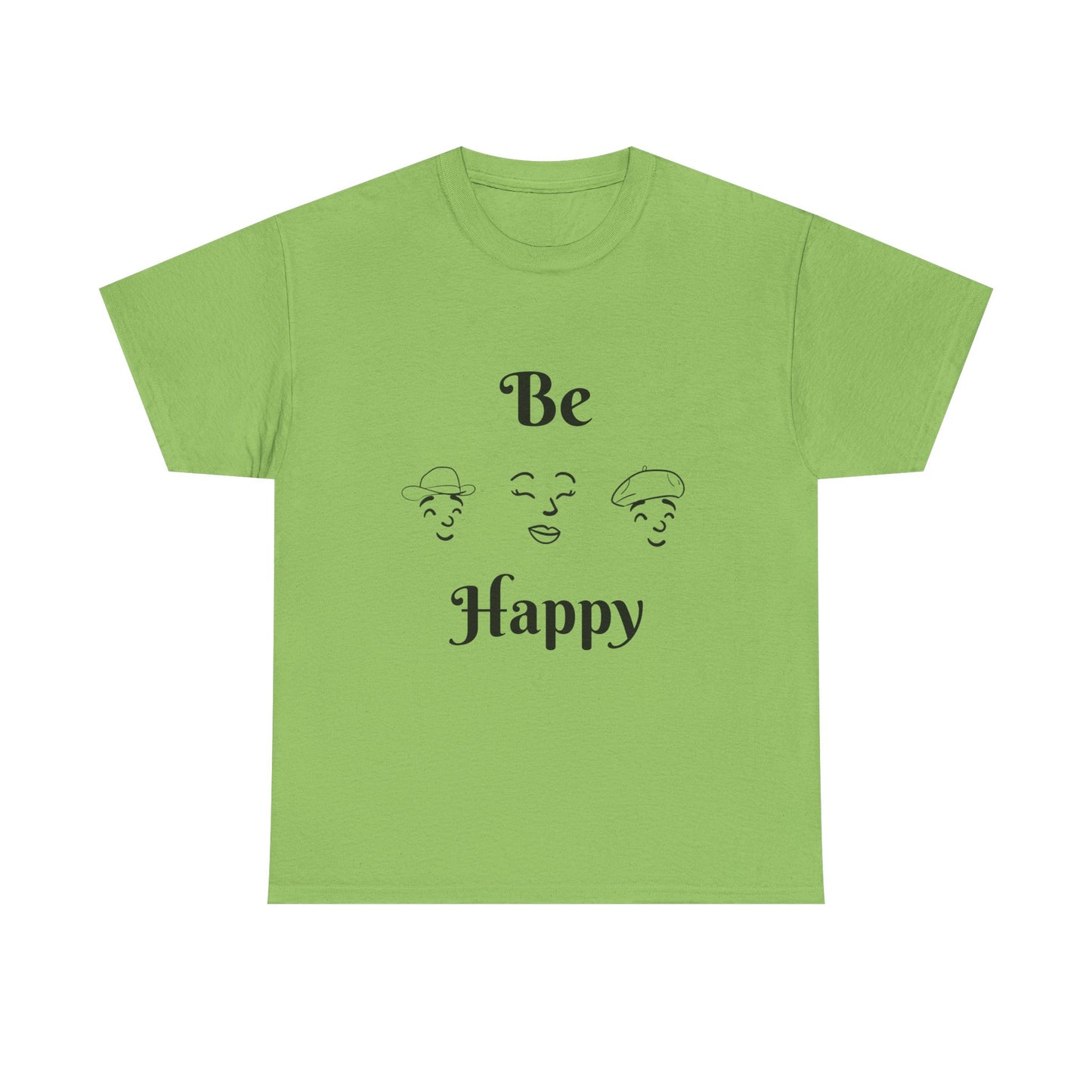 Be Happy T-Shirt — Positive Message Tee