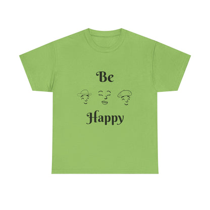 Be Happy T-Shirt — Positive Message Tee