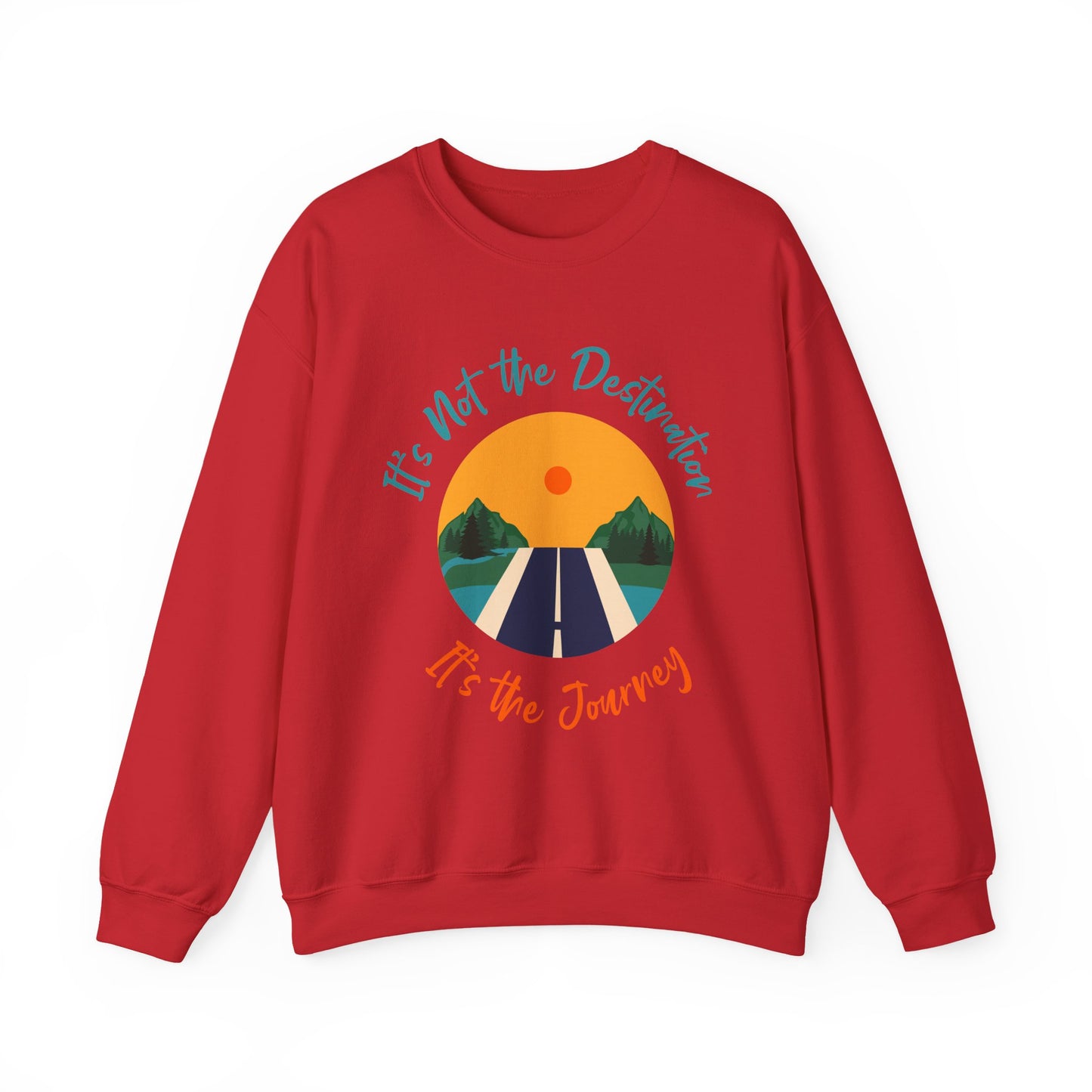 Journey Road Graphic Sweatshirt — "It's Not the Destination, It's the Journey"