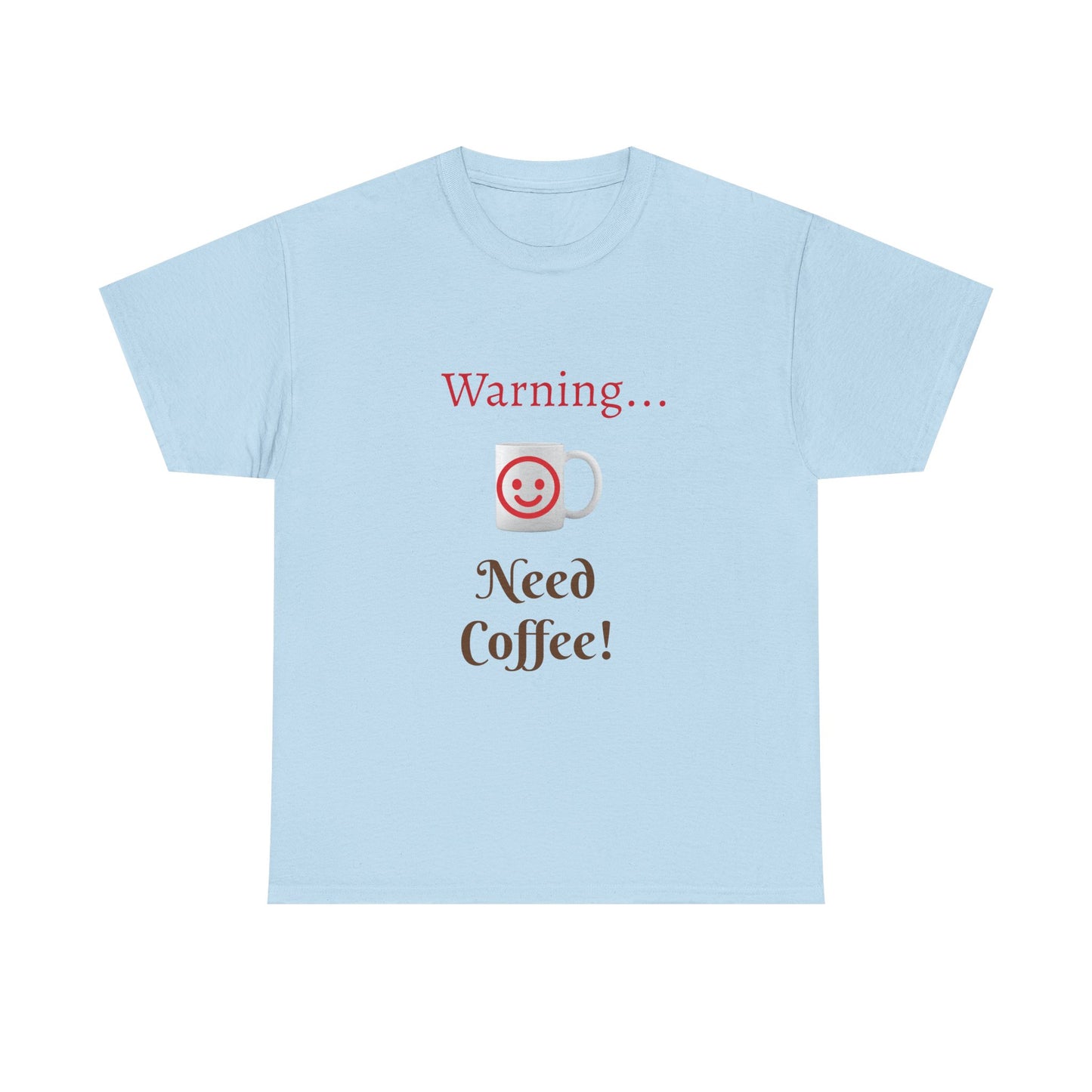 Warning... Need Coffee T-Shirt — Funny Coffee Lover Tee