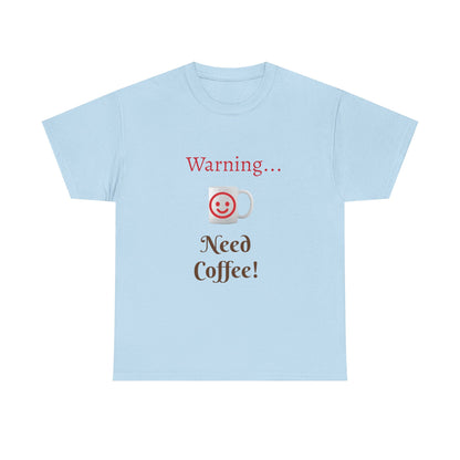 Warning... Need Coffee T-Shirt — Funny Coffee Lover Tee