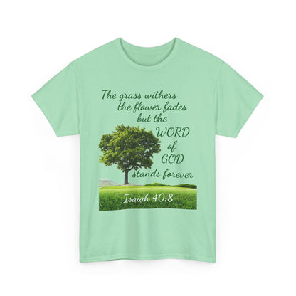 Isaiah 40:8 Christian Tee — “The grass withers… but the WORD of GOD stands forever”