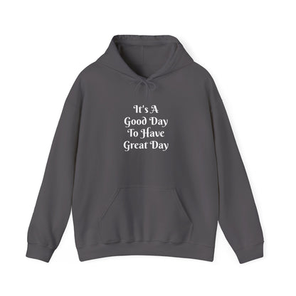 Good Day To Have Great Day Hoodie — Positive Quote Pullover