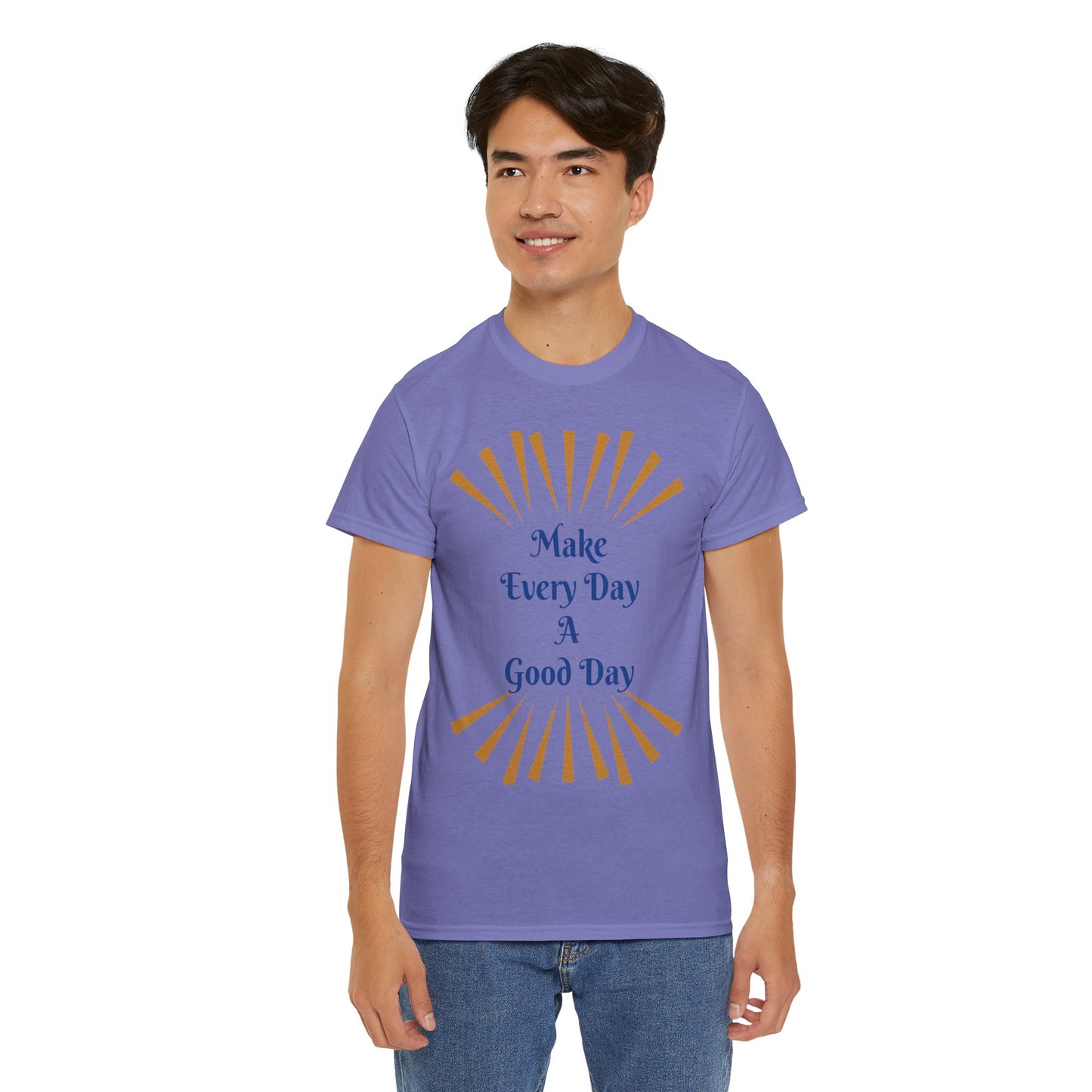 Make Every Day A Good Day T-Shirt