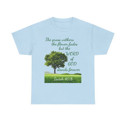 Isaiah 40:8 Christian Tee — “The grass withers… but the WORD of GOD stands forever”
