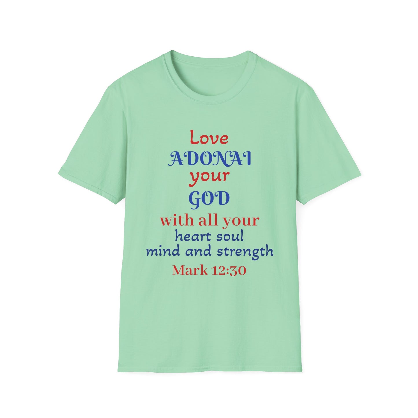 Love Adonai Your God T-Shirt — Mark 12:30 Christian Faith Tee