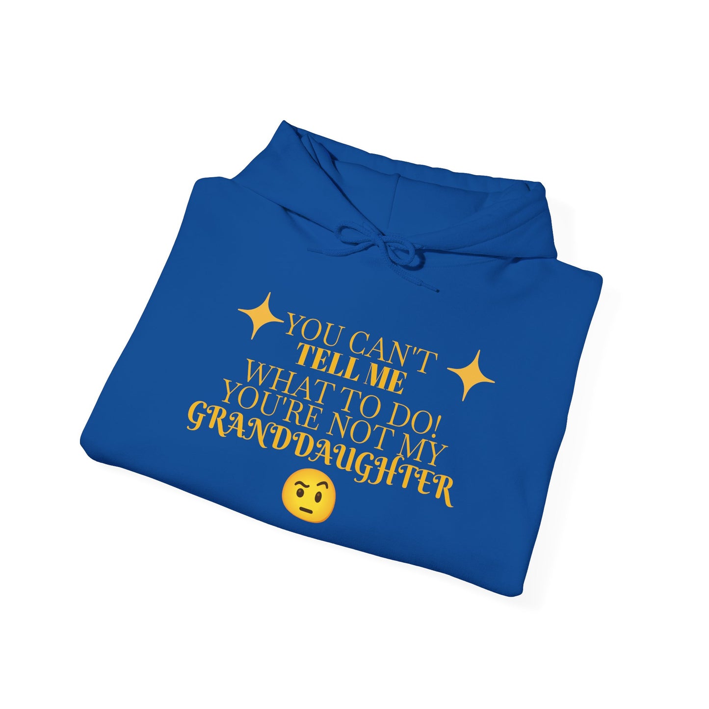 Can't Tell Me What To Do Hooded Sweatshirt