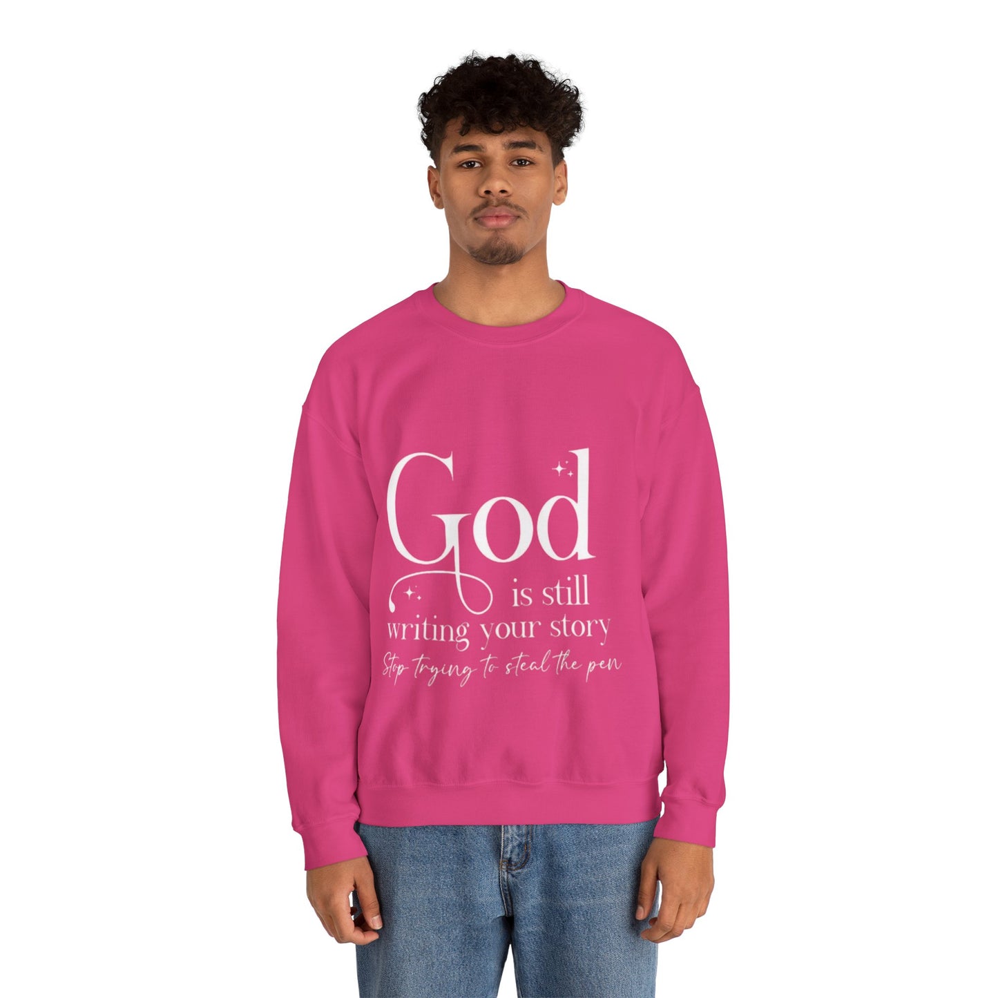 Crewneck Sweatshirt — "God Is Still Writing Your Story" Inspirational Faith Pullover