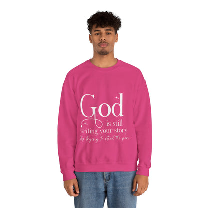 Crewneck Sweatshirt — "God Is Still Writing Your Story" Inspirational Faith Pullover