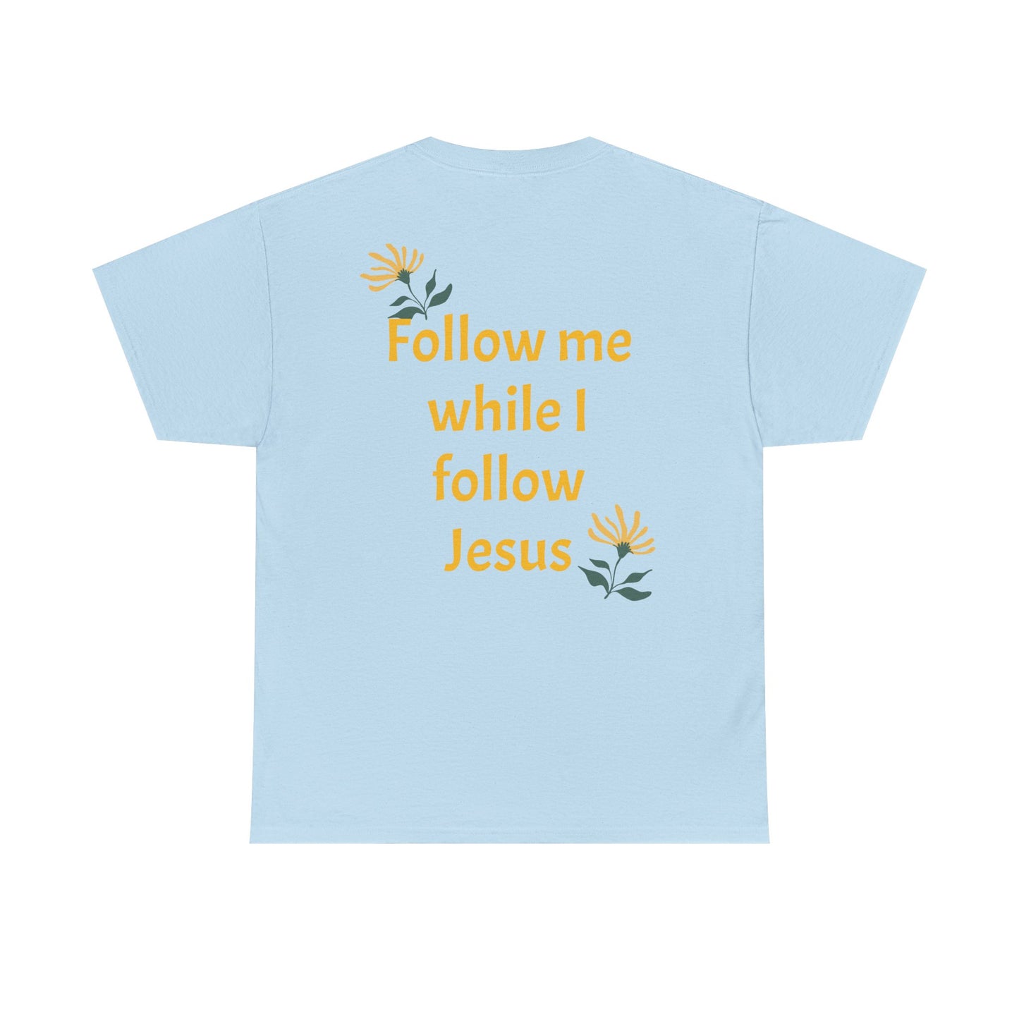 Christian Tee — "Too Blessed to be Stressed" / "Follow me while I follow Jesus"